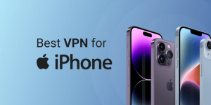 The Ultimate Guide to Choosing the Best VPN for Your iPhone