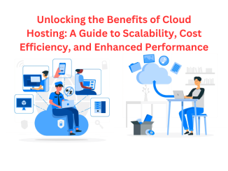 Unlocking the Benefits of Cloud Hosting: A Guide to Scalability, Cost Efficiency, and Enhanced Performance